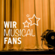 Wir Musical-Fans